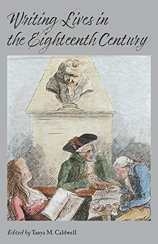 Writing Lives in the Eighteenth Century (Apercus: Histories Texts Cultures)