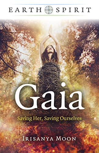 Earth Spirit - Gaia: Saving Her, Saving Ourselves
