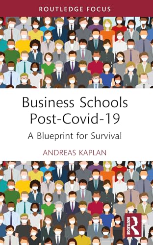 Business Schools post-Covid-19 : A Blueprint for Survival