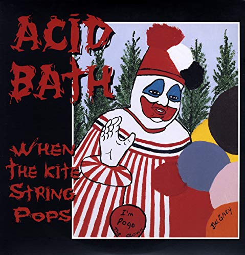Album cover for Acid Bath’s “When The Kite String Pops” featuring a clown.
