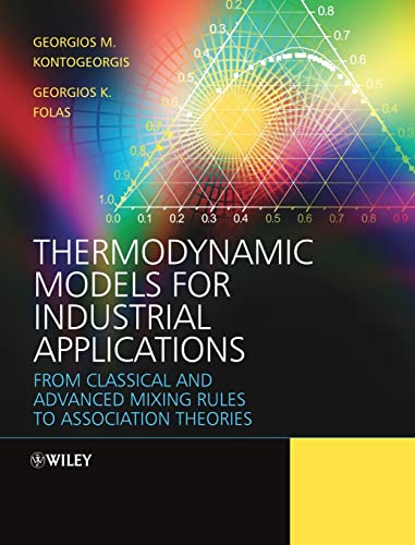Thermodynamic Models for Industrial Applications: From Classical and Advanced Mixing Rules to Association Theories