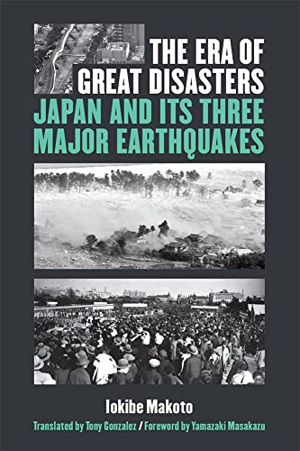 The Era of Great Disasters : Japan and Its Three Major Earthquakes