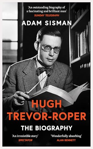 Hugh Trevor-Roper : The Biography