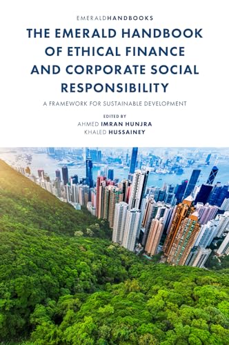 The Emerald Handbook of Ethical Finance and Corporate Social Responsibility : A Framework for Sustainable Development