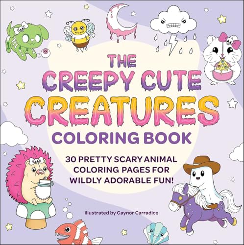 The Creepy Cute Creatures Coloring Book : 30 Pretty Scary Animal Coloring Pages for Wildly Adorable Fun!