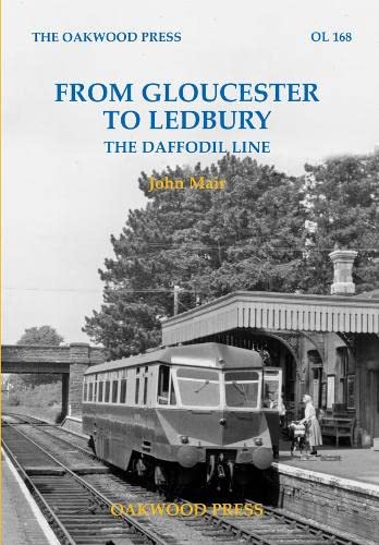 From Gloucester to Ledbury: The Daffodil Line: OL 168
