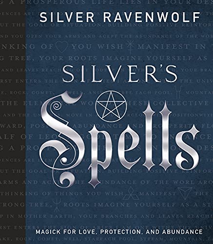 Silver's Spells: Magick for Love, Protection, and Abundance: 4