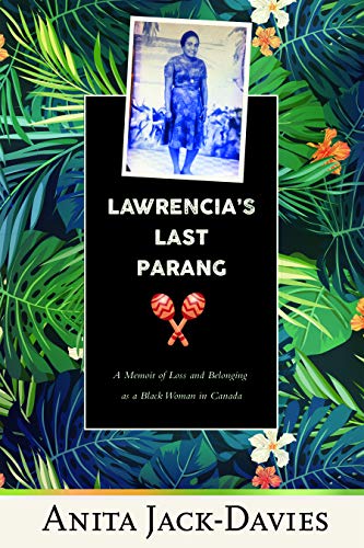 Lawrencia's Last Parang : A Memoir of Loss and Belonging as a Black Woman in Canada