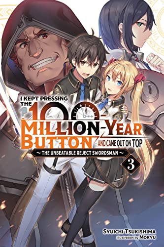 Kept Pressing 100-Million Year Button Light Novel Sc Vol 03