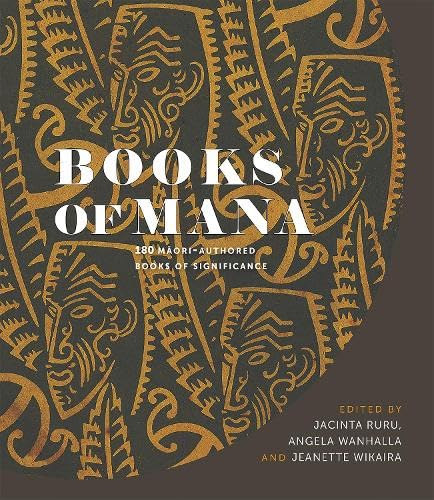 Books of Mana : 180 Maori-Authored Books of Significance