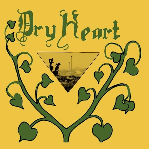 Yellow cover with green ivy vines, the text Dry Heart, and a triangular landscape.