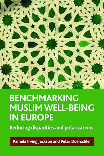 Benchmarking Muslim Well-Being in Europe : Reducing Disparities and Polarizations