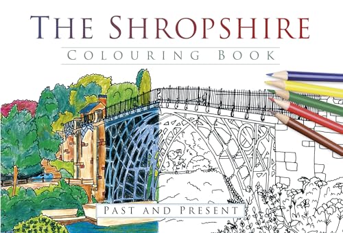 The Shropshire Colouring Book: Past and Present