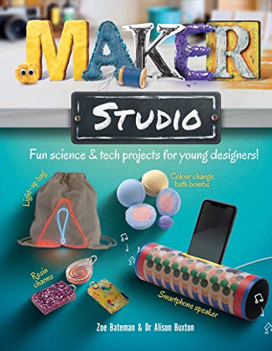 Maker Studio: Fun science and tech projects for young designers: 1