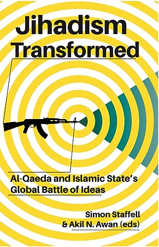 Jihadism Transformed : Al-Qaeda and Islamic State's Global Battle of Ideas