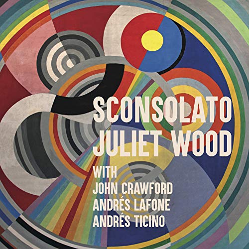 CD cover for Juliet Wood’s “Sconsolato” with abstract, colorful concentric circles.