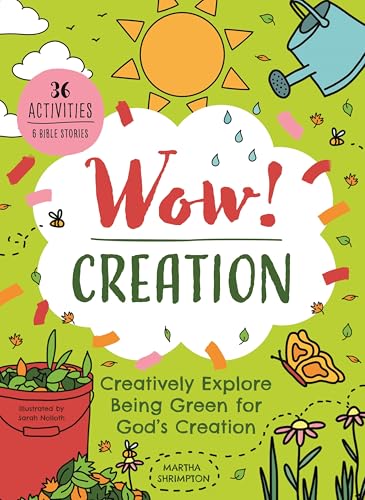 Wow! Creation : Creatively Explore Being Green for God's Creation