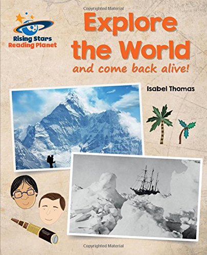Reading Planet - Explore the World (and Come Back Alive) - White: Galaxy (Rising Stars Reading Planet)