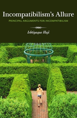 Incompatibilism's Allure : Principle Arguments for Incompatibilism