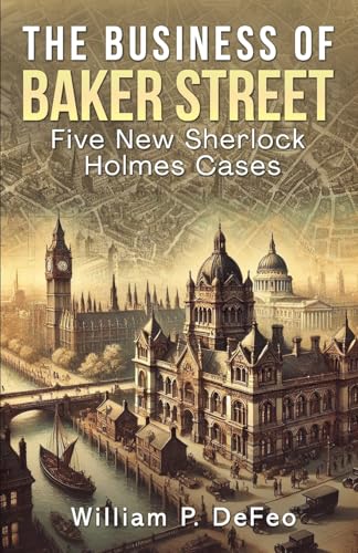 The Business of Baker Street : Five New Sherlock Holmes Cases