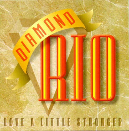 CD cover for Diamond Rio’s “Love a Little Stronger” with gold text.