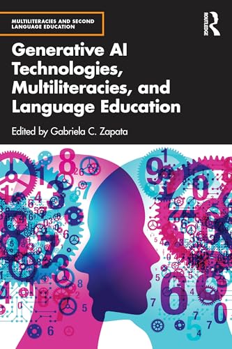 Generative AI Technologies, Multiliteracies, and Language Education