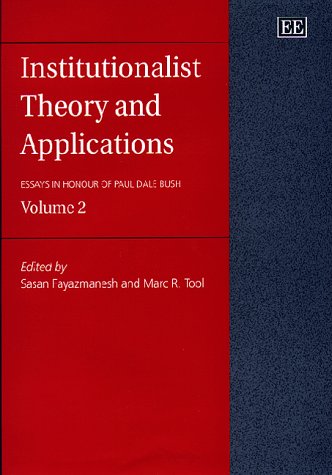 Institutionalist Theory and Applications: Essays in Honour of Paul Dale Bush