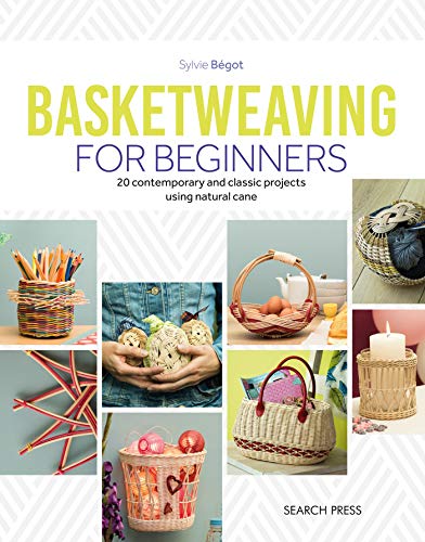 Basketweaving for Beginners: 20 contemporary and classic basketweaving projects using natural cane