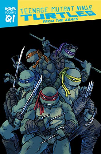Teenage Mutant Ninja Turtles: Reborn, Vol. 1 - From The Ashes (Tmnt Reborn)