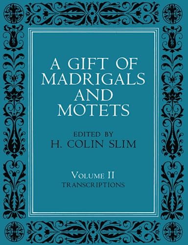 A Gift of Madrigals and Motets: v. 2: Transcriptions