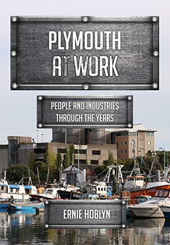 Plymouth at Work: People and Industries Through the Years