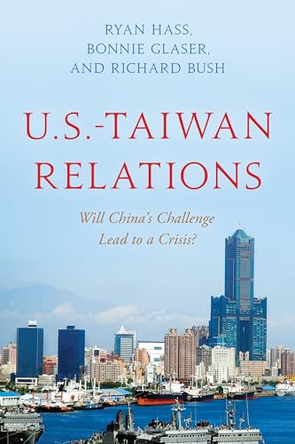 U.S.-Taiwan Relations : Will China's Challenge Lead to a Crisis?