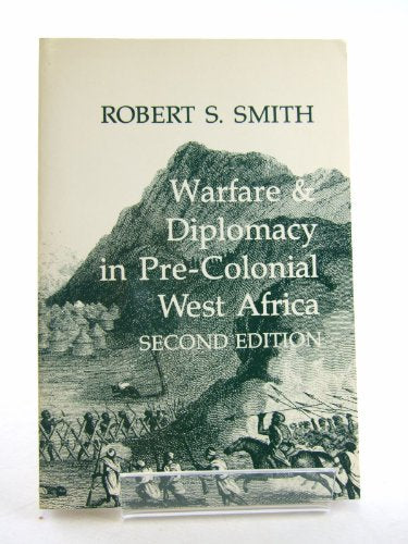 Warfare and Diplomacy in Pre-colonial West Africa
