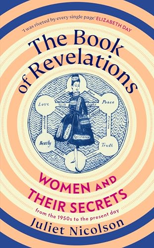 The Book of Revelations : Women and Their Secrets From the 1950s to the Present Day