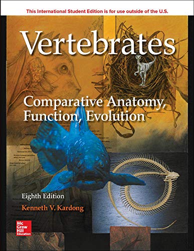ISE Vertebrates: Comparative Anatomy, Function, Evolution (ISE HED BOTANY, ZOOLOGY, ECOLOGY AND EVOLUTION)