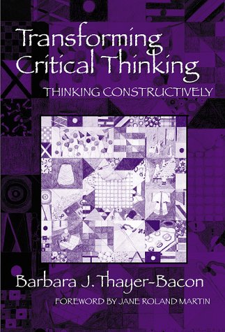 Transforming Critical Thinking : Thinking Constructively