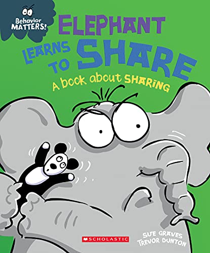 Elephant Learns to Share (Behavior Matters) (Library Edition): A Book about Sharing