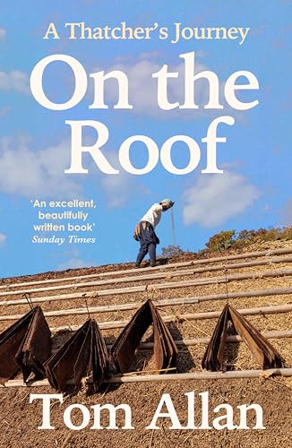On The Roof : A Thatcher's Journey