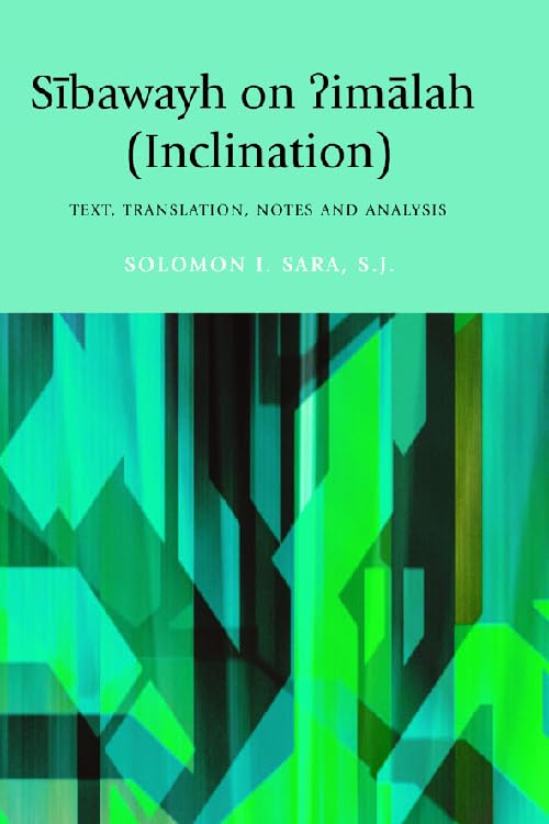 Sibawayh on ?imalah (Inclination) : Text, Translation, Notes and Analysis