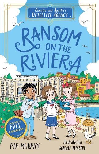 Ransom on the Riviera (Christie and Agatha's Detective Agency, Book 4)
