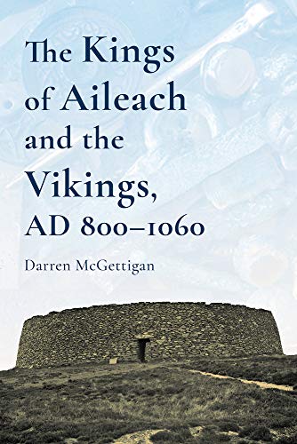 The Kings of Ailech and the Vikings: 800-1060 AD