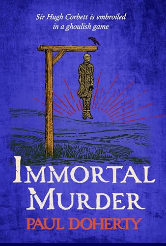 Immortal Murder (Hugh Corbett Mysteries, Book 25) : A ghoulish game of medieval murder and mayhem