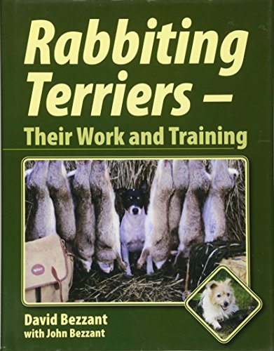 Rabbiting Terriers : Their Work and Training