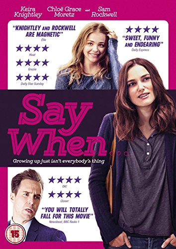 Say When" DVD cover featuring Keira Knightley, Sam Rockwell, and Chloë Grace Moretz.