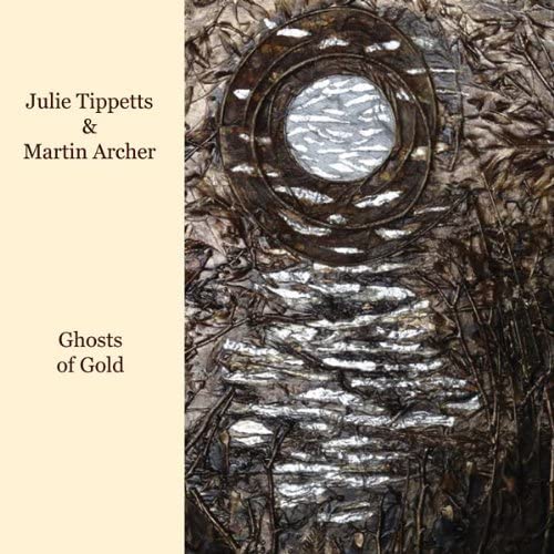CD cover for "Ghosts of Gold" by Julie Tippetts & Martin Archer.
