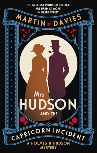 Mrs Hudson and the Capricorn Incident : The latest in the bestselling series inspired by the great detective’s housekeeper in Baker Street