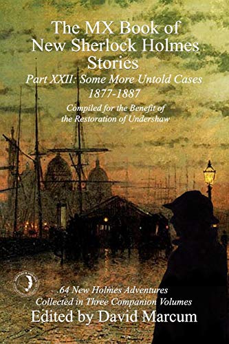 The MX Book of New Sherlock Holmes Stories Some More Untold Cases Part XXII : 1877-1887
