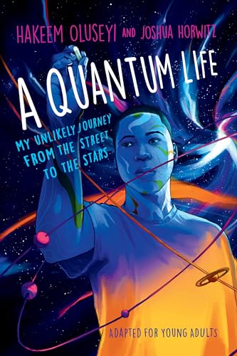 A Quantum Life (Adapted for Young Adults) : My Unlikely Journey from the Street to the Stars