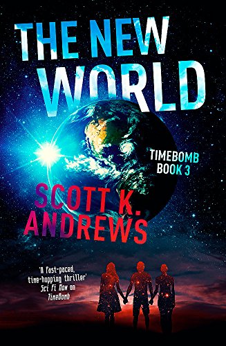 The New World: The TimeBomb Trilogy: Book 3