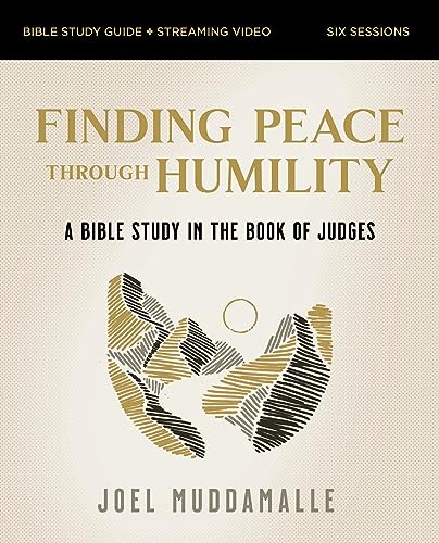Finding Peace through Humility Bible Study Guide plus Streaming Video : A Bible Study in the Book of Judges